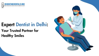 Expert Dentist in Delhi Your Trusted Partner for Healthy Smiles