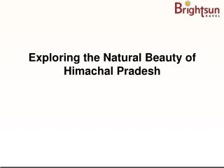 Exploring the Natural Beauty of Himachal Pradesh