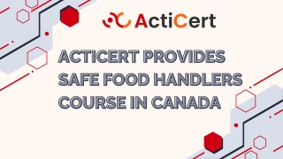 Acticert Provides Safe Food Handlers Course In Canada