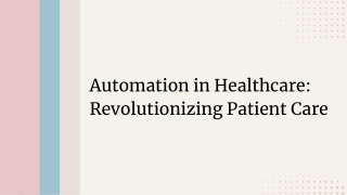 Automation in Healthcare Revolutionizing Patient Care