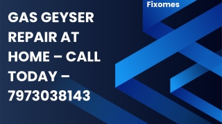 Gas Geyser Repair at Home – Call Today – 7973038143