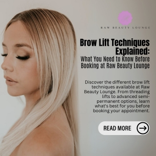 Brow Lift Techniques Explained What You Need to Know Before Booking at Raw Beauty Lounge