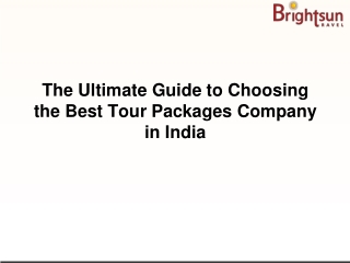 The Ultimate Guide to Choosing the Best Tour Packages Company in India