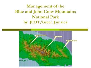 Management of the Blue and John Crow Mountains National Park by JCDT/Green Jamaica