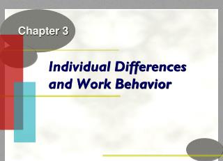 Individual Differences 	and Work Behavior