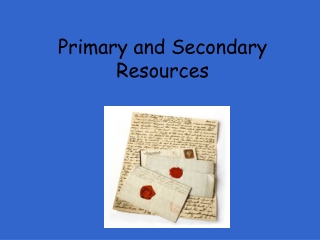 Primary and Secondary Resources