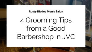 Grooming Tips from a Good Barbershop in JVC