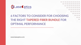6 Factors to Consider for Choosing the Right Tapered Fiber Bundle for Optimal Performance