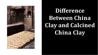 Difference Between China Clay and Calcined China Clay