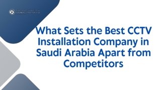 What Sets the Best CCTV Installation Company in Saudi Arabia Apart from Competitors