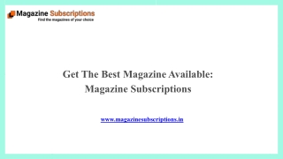 Get The Best Magazine Available Magazine Subscriptions