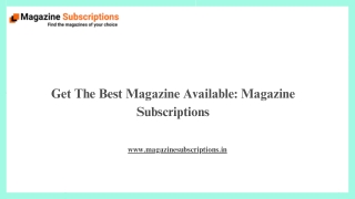 Get The Best Magazine Available Magazine Subscriptions