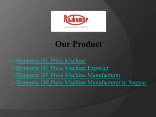 Reliable Domestic Oil Press Machine Manufacturer in Nagpur - Rajkumar Agro Machi