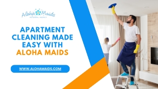 Apartment Cleaning Made Easy with Aloha Maids