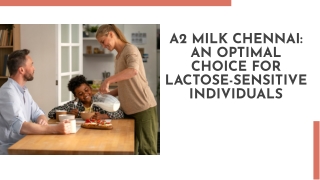 Why A2 Milk May Be Ideal for Lactose-Sensitive People