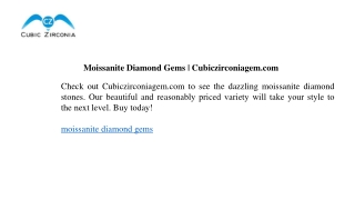 Moissanite Diamond Gems  Cubiczirconiagem.com