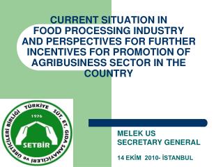 CURRENT SITUATION IN FOOD PROCESSING INDUSTRY AND PERSPECTIVES FOR FURTHER INCENTIVES FOR PROMOTION OF AGRIBUSINESS SE