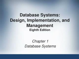 Database Systems: Design, Implementation, and Management Eighth Edition