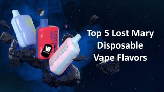 Top 5 Lost Mary Disposable Vape Flavors