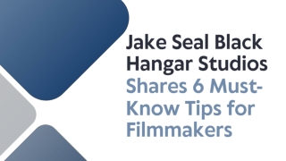 Jake Seal Black Hangar Studios Shares 5 Must-Know Tips for Filmmakers