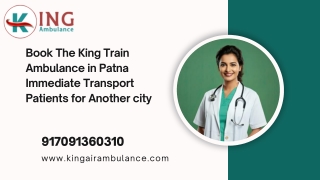 Book The King Train Ambulance in Patna and Ranchi Immediate Transport Patients for Another city