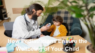 How Pediatricians Ensure the Wellbeing of Your Child