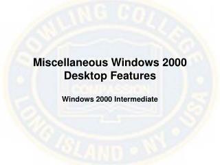 Miscellaneous Windows 2000 Desktop Features