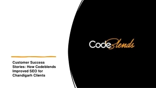 Customer Success Stories- How Codeblends Improved SEO for Chandigarh Clients