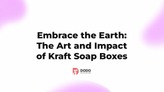 embrace-the-earth-the-art-and-impact-of-kraft-soap-boxes