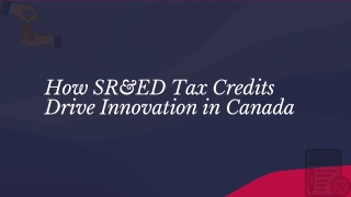 How SR&ED Tax Credits Drive Innovation in Canada