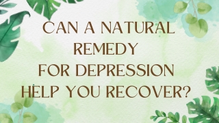 Can A Natural Remedy For Depression Help You Recover