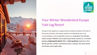 The Perfect Yule Log Resort for Families and Couples