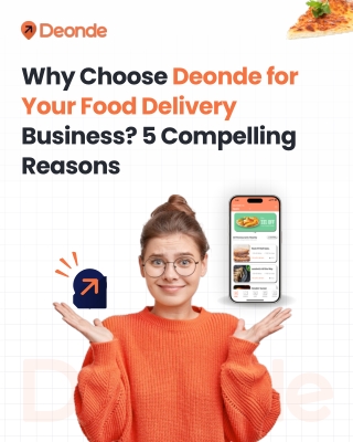 Why Choose Deonde for Your Food Delivery Business 5 Compelling Reasons