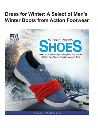 Dress for Winter A Select of Men’s Winter Boots from Action Footwear