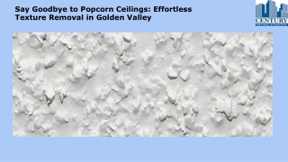 Say Goodbye to Popcorn Ceilings Effortless Texture Removal in Golden Valley