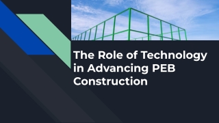 The Role of Technology in Advancing PEB Construction