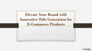 Elevate Your Brand with Innovative Title Generation for E-Commerce Products