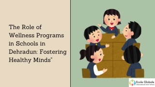 The Role of Wellness Programs in Schools in Dehradun: Fostering Healthy Minds