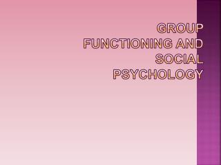 Group Functioning and Social Psychology