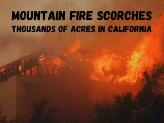 Mountain fire scorches thousands of acres in California