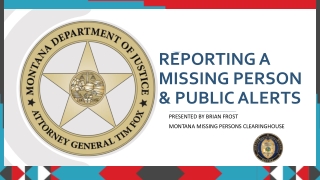 Reporting a missing person & public alerts