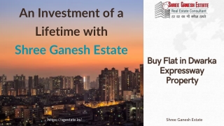 Buy Flat in Dwarka Expressway Property – An Investment of a Lifetime with Shree Ganesh Estate