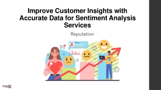 Improve Customer Insights with Accurate Data for Sentiment Analysis Services