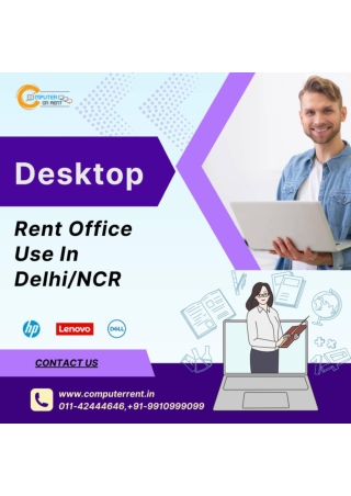 Desktop for rent office use in Delhi/NCR ! 9910999099
