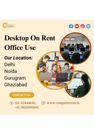 Desktop for rent office use in Greater Noida! 9910999099