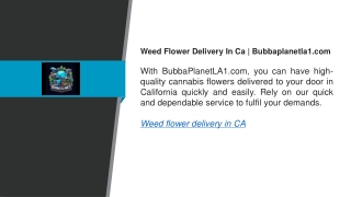 Weed Flower Delivery In Ca  Bubbaplanetla1.com