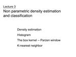 Lecture 3 Non parametric density estimation and classification