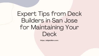 Expert Tips from Deck Builders in San Jose for Maintaining Your Deck