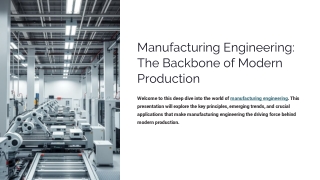 Manufacturing Engineering: The Backbone of Modern Production