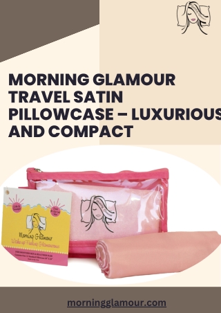 Morning Glamour Travel Satin Pillowcase